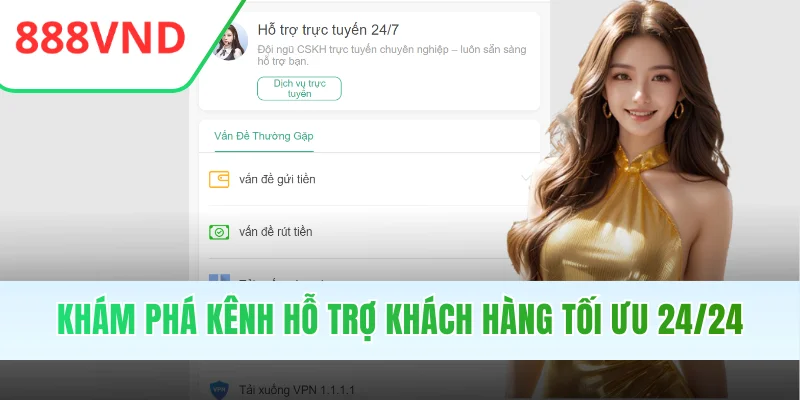 Khám phá kênh hỗ trợ khách hàng tối ưu 24/24
